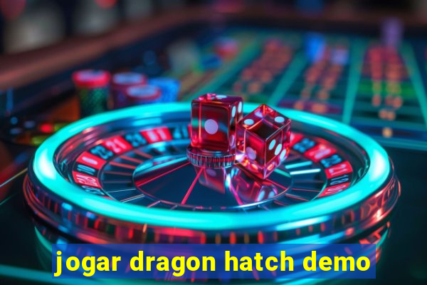 jogar dragon hatch demo